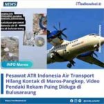 Pesawat ATR Indonesia Air Transport Hilang Kontak di Maros-Pangkep, Video Pendaki Rekam Puing Diduga di Bulusaraung