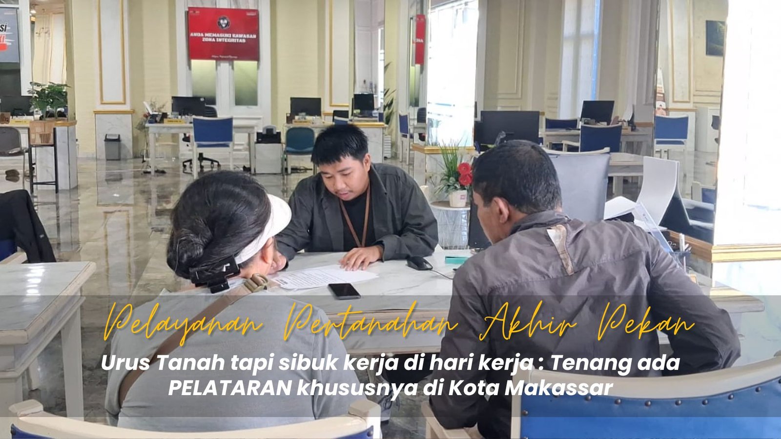 Kantah Makassar Luncurkan PELATARAN, Layanan Pertanahan Akhir Pekan untuk Pekerja Sibuk 1 Kantah Makassar Luncurkan PELATARAN, Layanan Pertanahan Akhir Pekan untuk Pekerja Sibuk