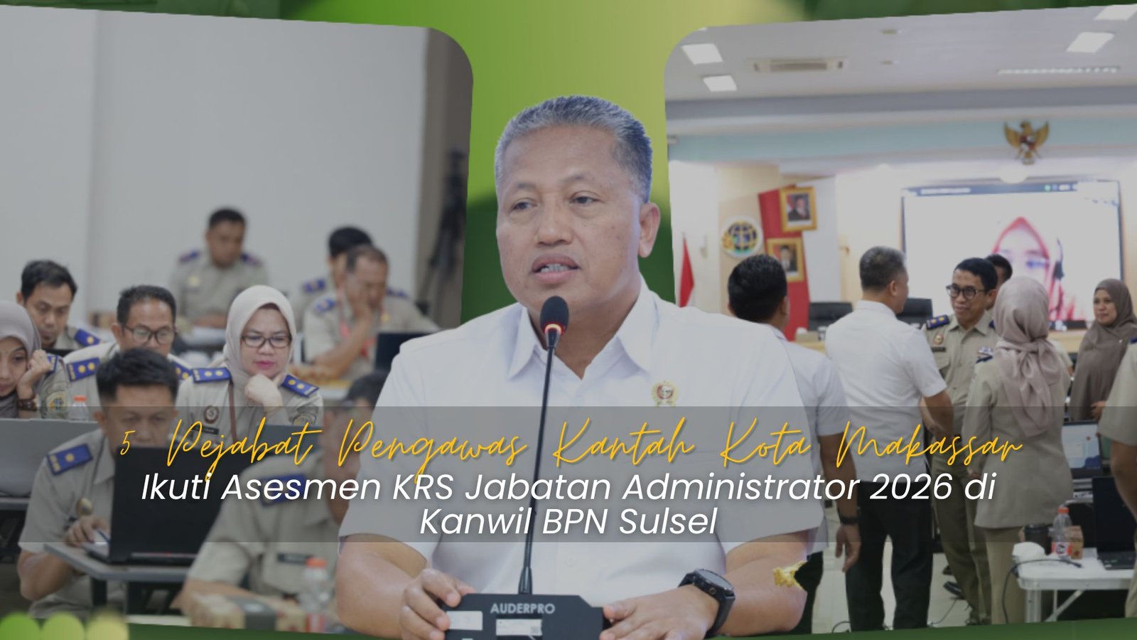 5 Pejabat Pengawas Kantah Makassar Ikuti Asesmen Jabatan Administrator 2026 di Kanwil BPN Sulsel 1 5 Pejabat Pengawas Kantah Makassar mengikuti asesmen jabatan Administrator 2026 di Kanwil BPN Sulsel