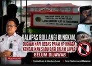 Kalapas Bollangi Bungkam, Dugaan Napi Bebas Pakai HP hingga Kendalikan Sabu dari Dalam Lapas Belum Dijawab