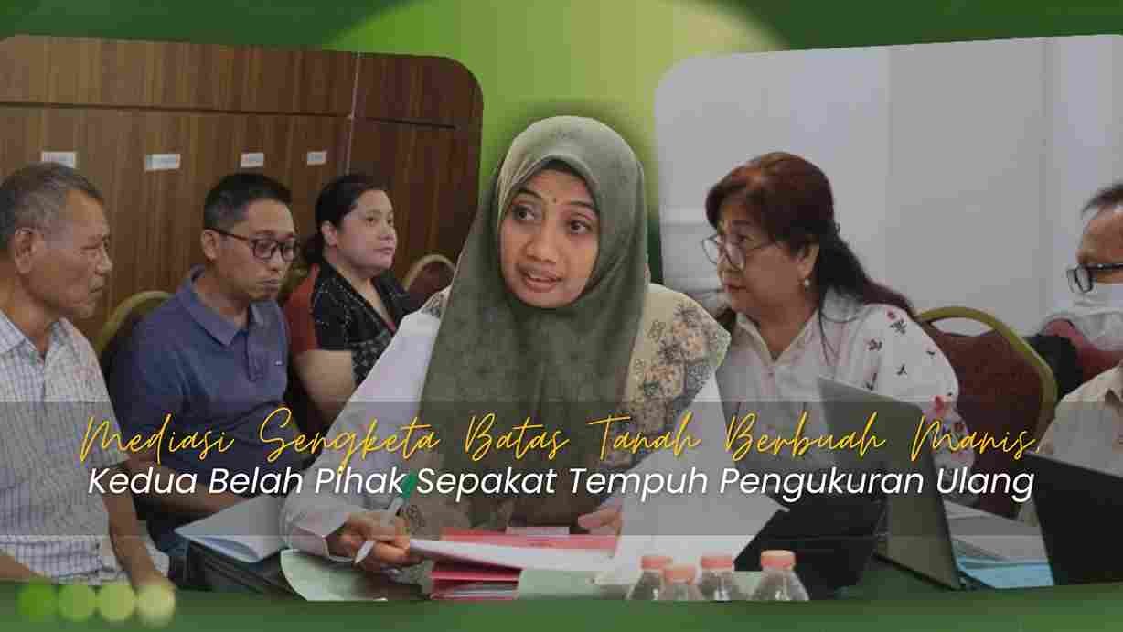 Mediasi Sengketa Batas Tanah di Makassar Berujung Pengukuran Ulang 1 Mediasi Sengketa Batas Tanah di Makassar Berujung Pengukuran Ulang