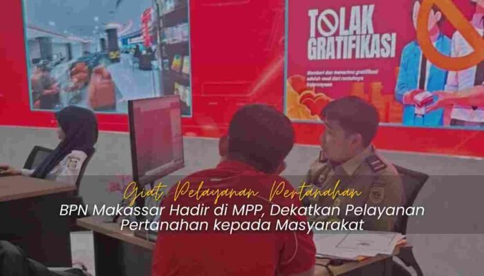 BPN Makassar Hadir di MPP, Permudah Layanan Pertanahan