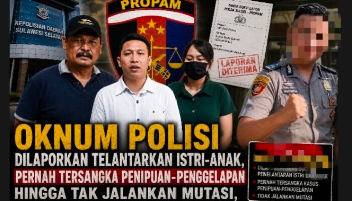 Oknum Polisi Dilaporkan Dugaan Telantarkan Istri-Anak, Pernah Tersangka Penipuan-Penggelapan Hingga Tak Jalankan Mutasi, Kapolda Sulsel dan Propam Didesak Bertindak