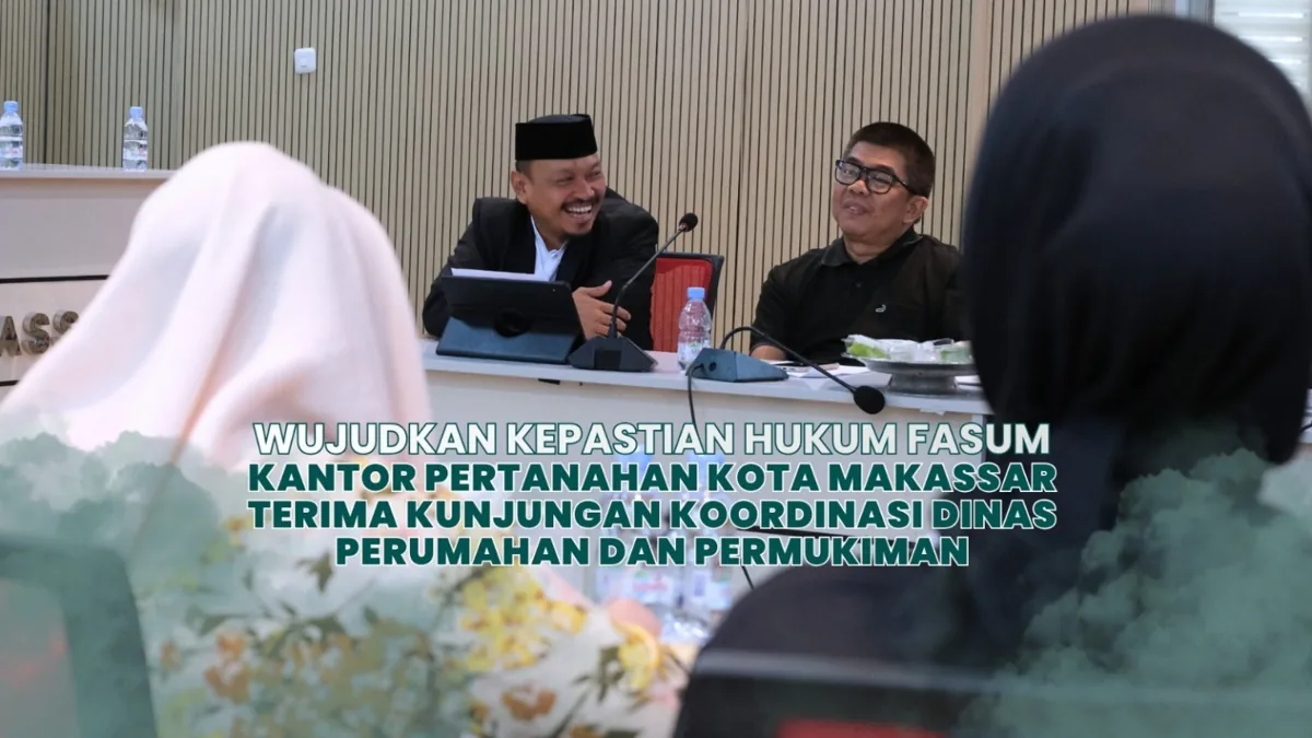 Pertemuan koordinasi Kantor Pertanahan Kota Makassar dan Dinas Perumahan dan Permukiman membahas sertipikasi PSU, 23 Oktober 2026